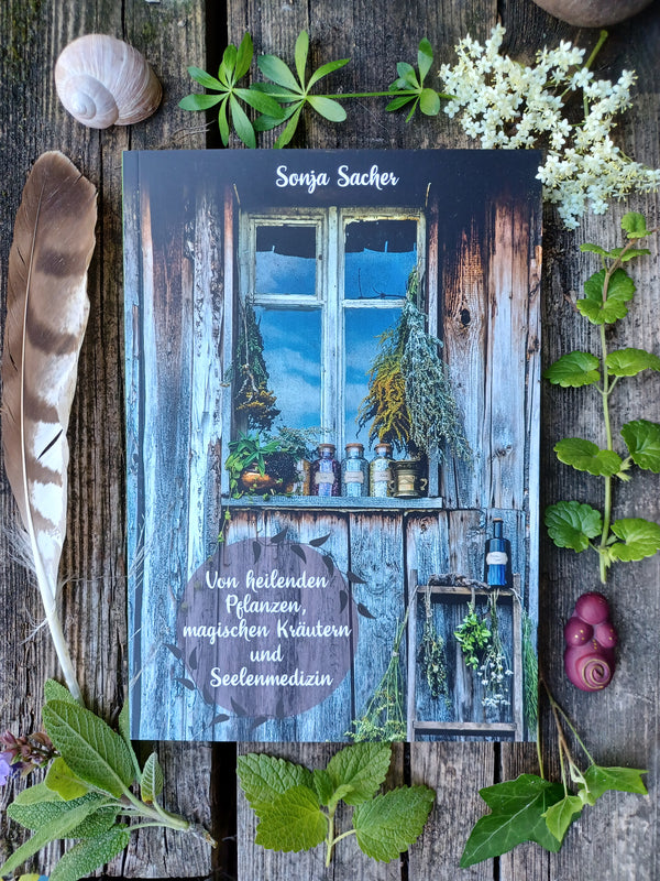 Heilpflanzenbuch "Von heilenden Pflanzen, magischen Kräutern und Seelenmedizin"